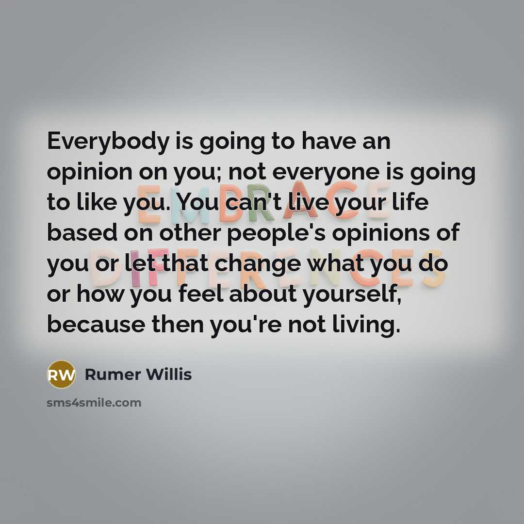 “Everybody is going to have an opinion on you; not…” quote by Rumer Willis