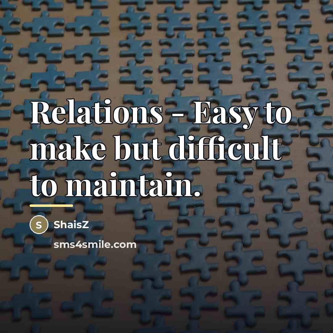 “Relations - Easy to make but difficult to maintain.…” quote by ShaisZ