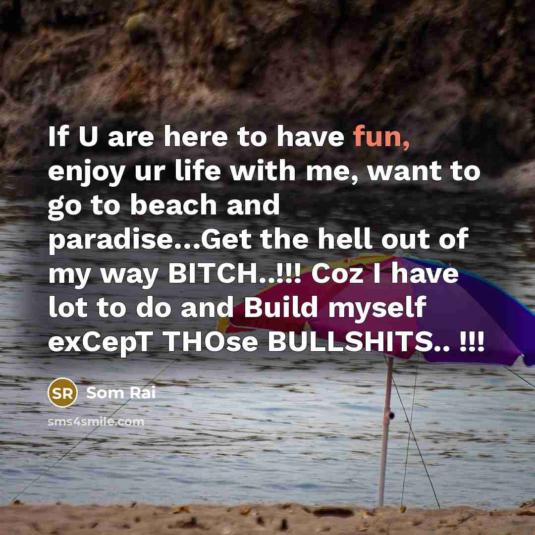 “If U are here to have fun, enjoy ur life…” quote by Som Rai