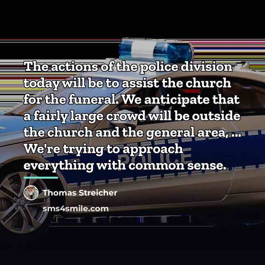 “The actions of the police division today will be to…” quote by Thomas Streicher