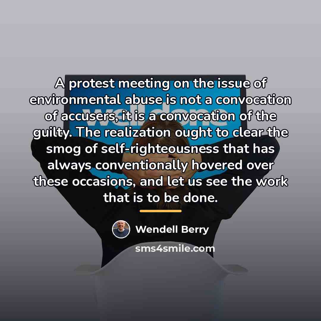 “A protest meeting on the issue of environmental abuse is…” quote by Wendell Berry