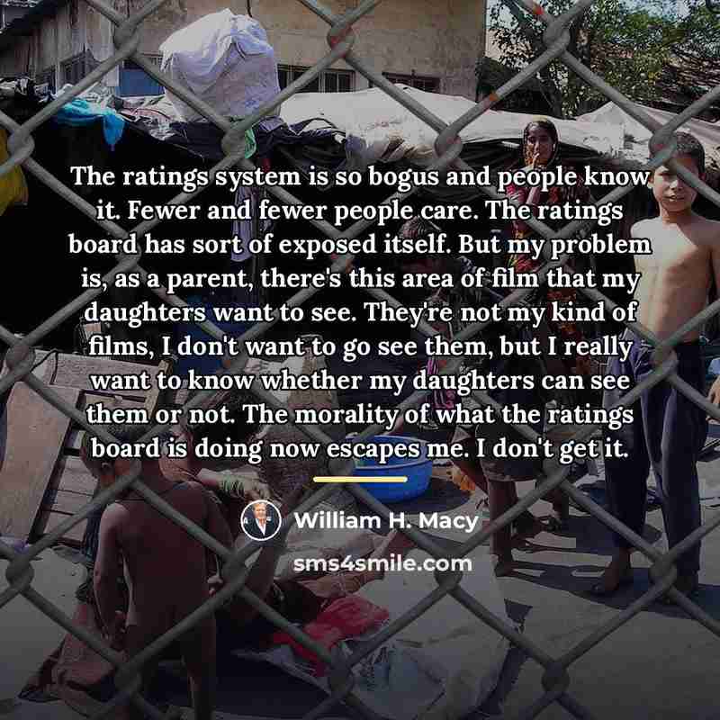 “The ratings system is so bogus and people know it.…” quote by William H. Macy