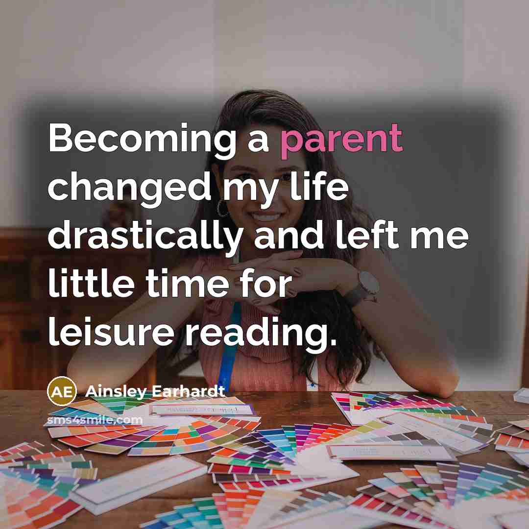 “Becoming a parent changed my life drastically and left me…” quote by Ainsley Earhardt