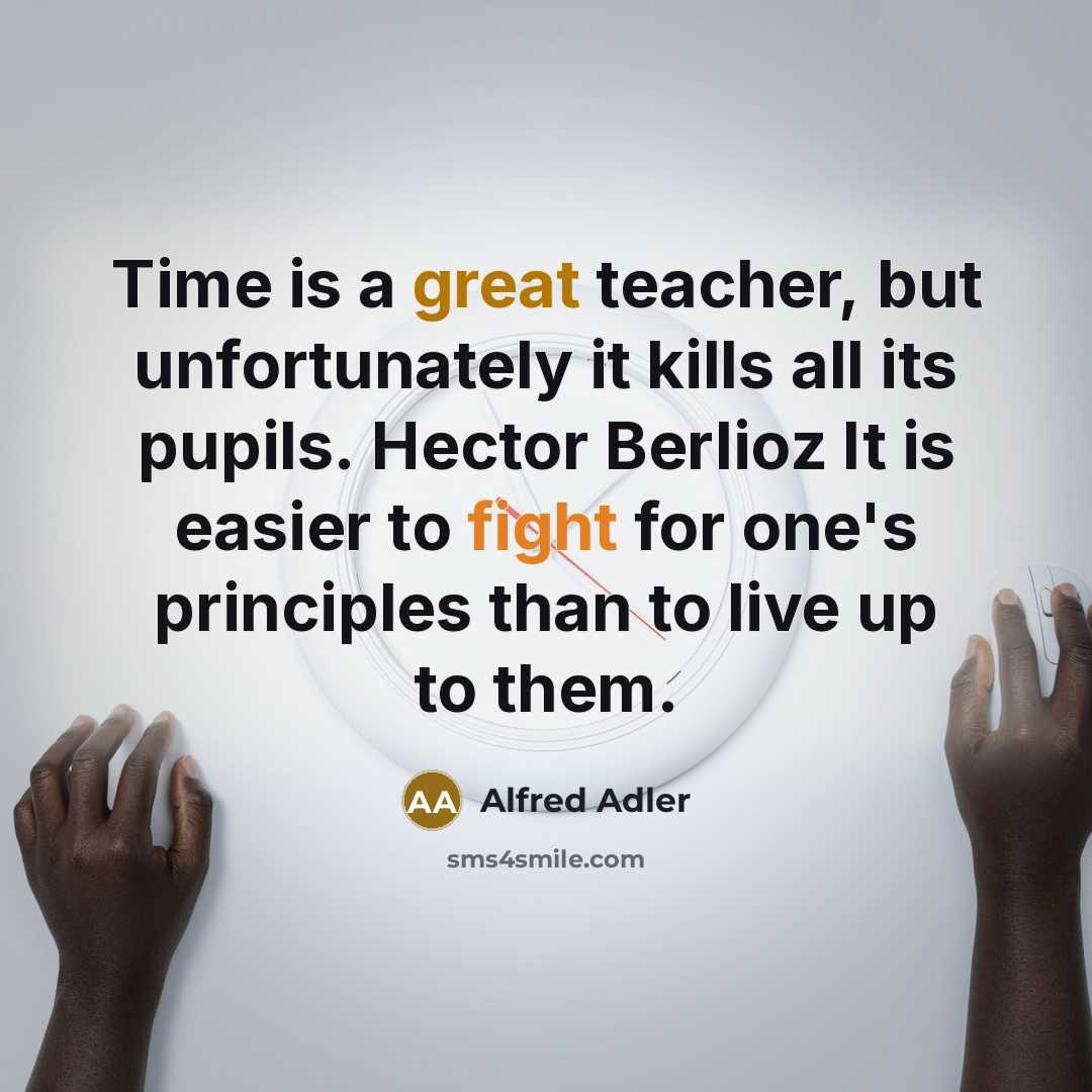 “Time is a great teacher, but unfortunately it kills all…” quote by Alfred Adler