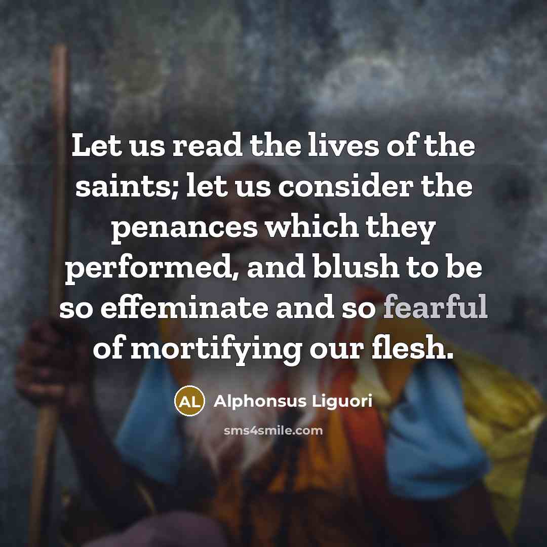 “Let us read the lives of the saints; let us…” quote by Alphonsus Liguori