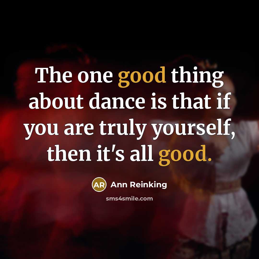 “The one good thing about dance is that if you…” quote by Ann Reinking