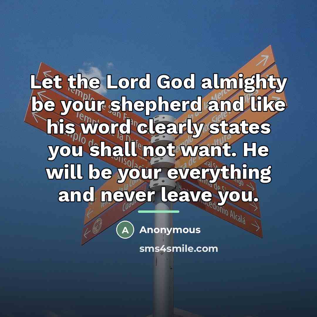 “Let the Lord God almighty be your shepherd and like…” quote by Anonymous