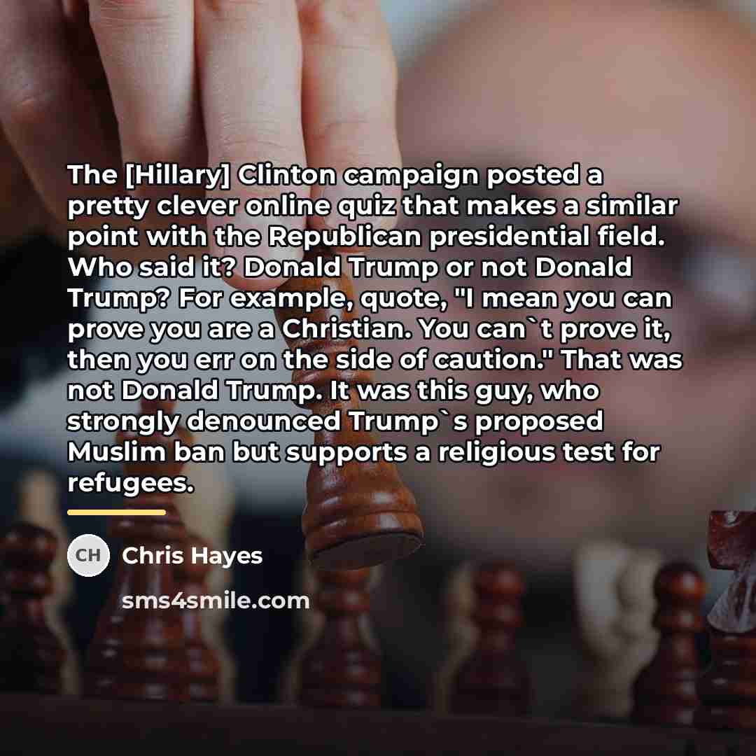 “The [Hillary] Clinton campaign posted a pretty clever online quiz…” quote by Chris Hayes