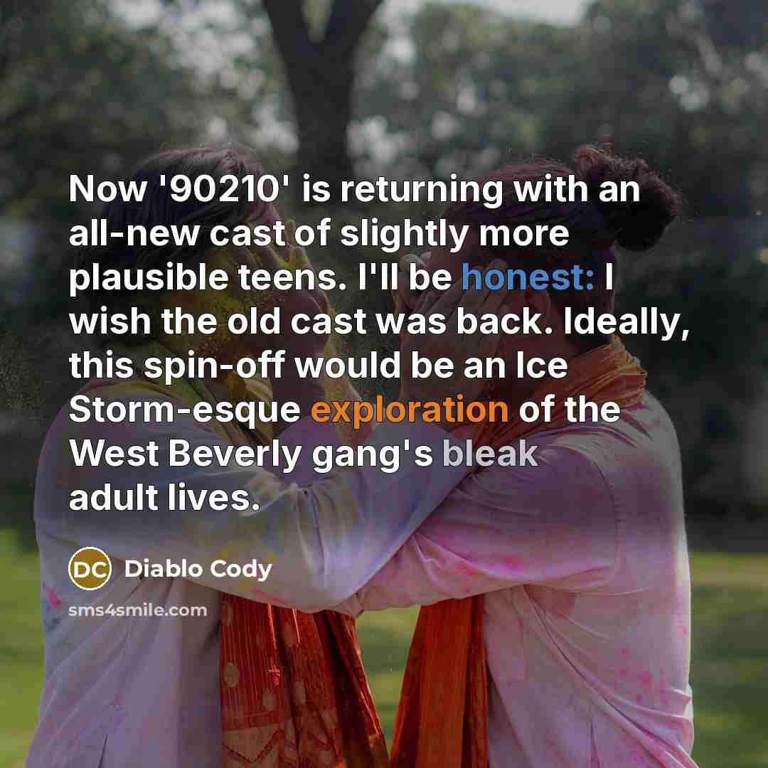 “Now '90210' is returning with an all-new cast of slightly…” quote by Diablo Cody