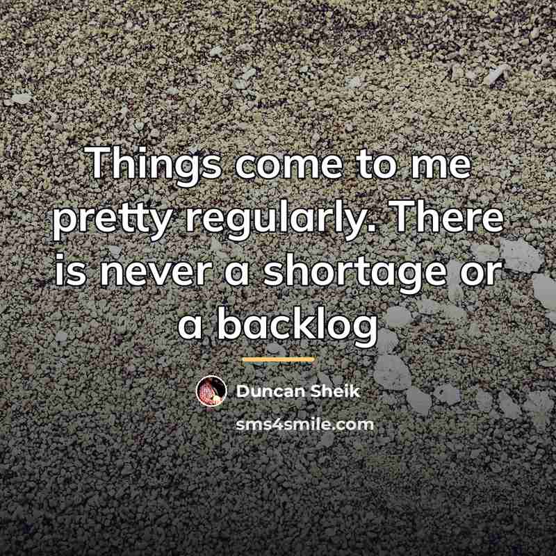 “Things come to me pretty regularly. There is never a…” quote by Duncan Sheik