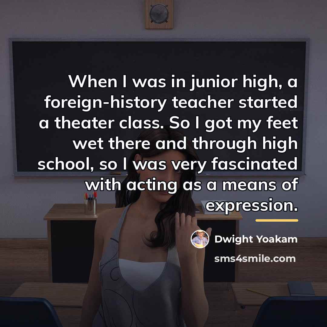 “When I was in junior high, a foreign-history teacher started…” quote by Dwight Yoakam