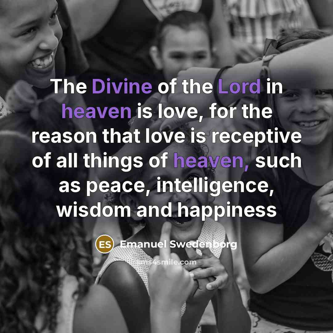 “The Divine of the Lord in heaven is love, for…” quote by Emanuel Swedenborg