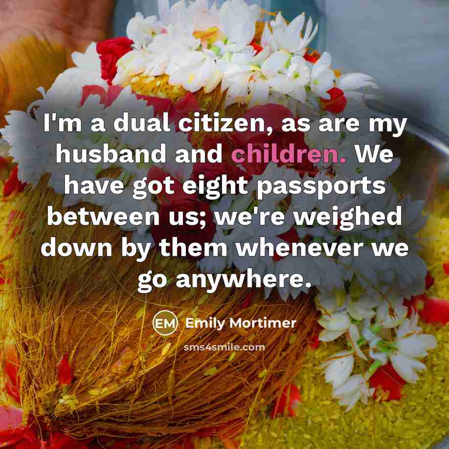 “I'm a dual citizen, as are my husband and children.…” quote by Emily Mortimer