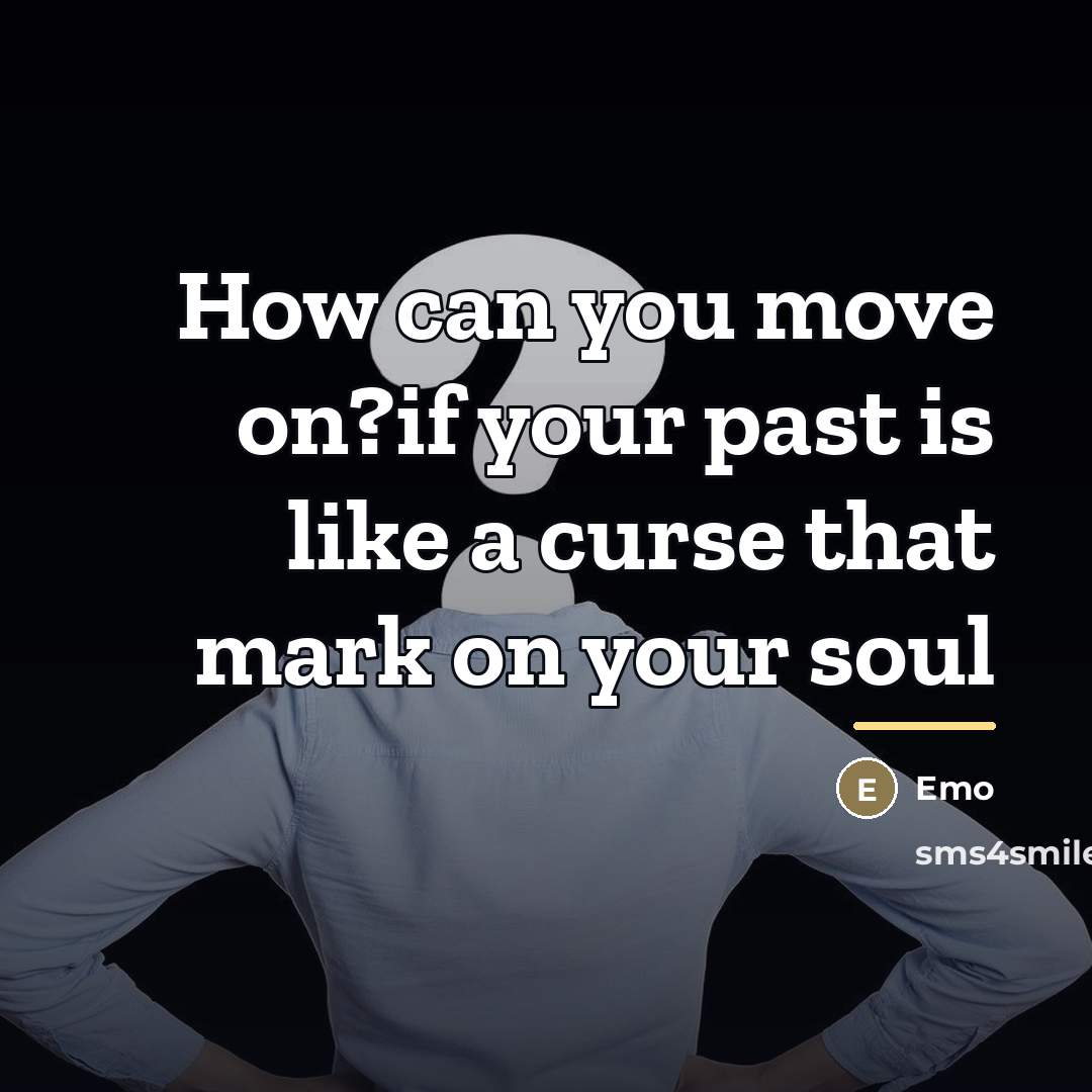 “How can you move on?if your past is like a…” quote by Emo