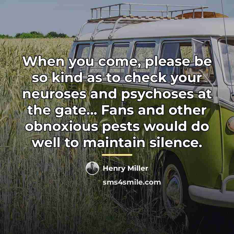 “When you come, please be so kind as to check…” quote by Henry Miller