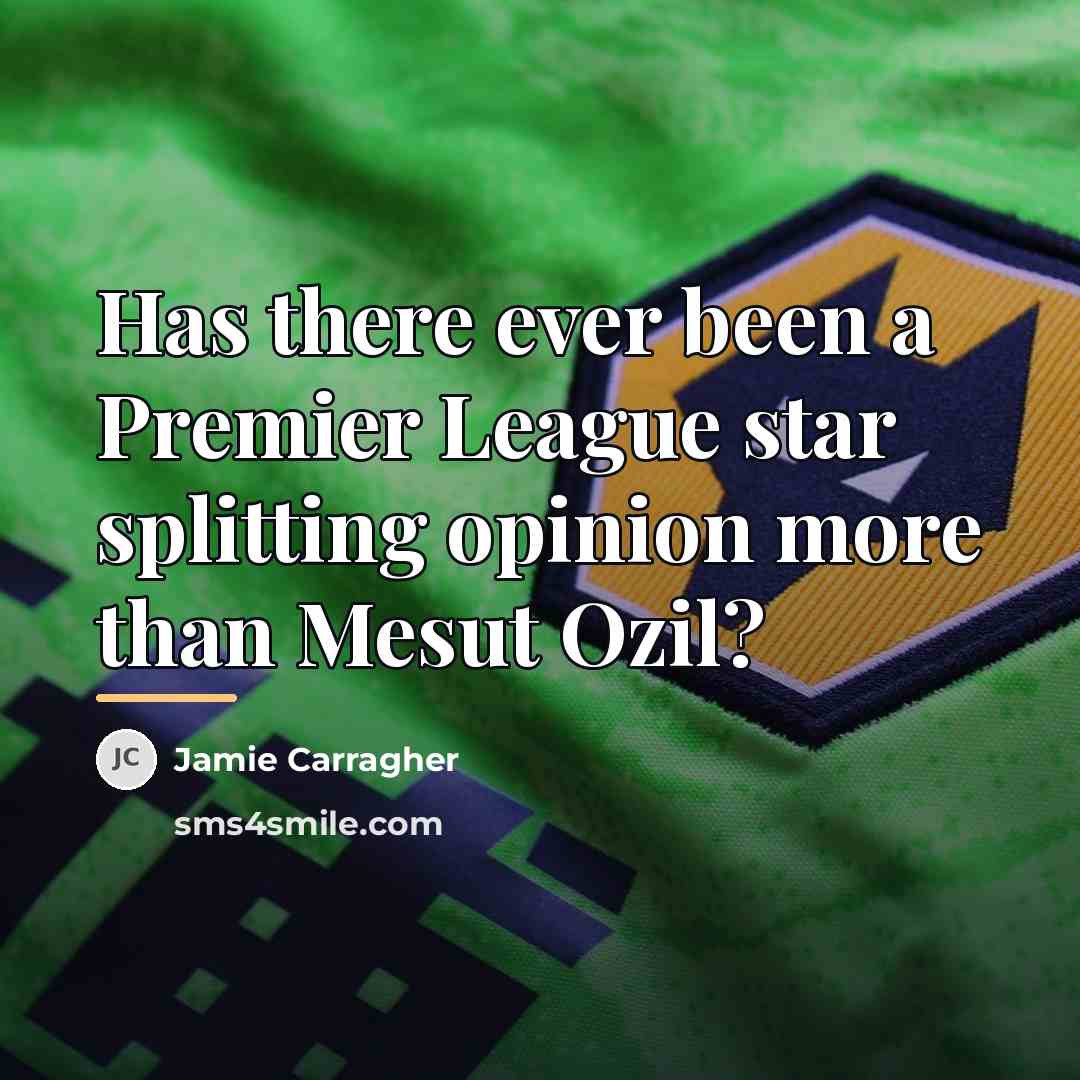 “Has there ever been a Premier League star splitting opinion…” quote by Jamie Carragher