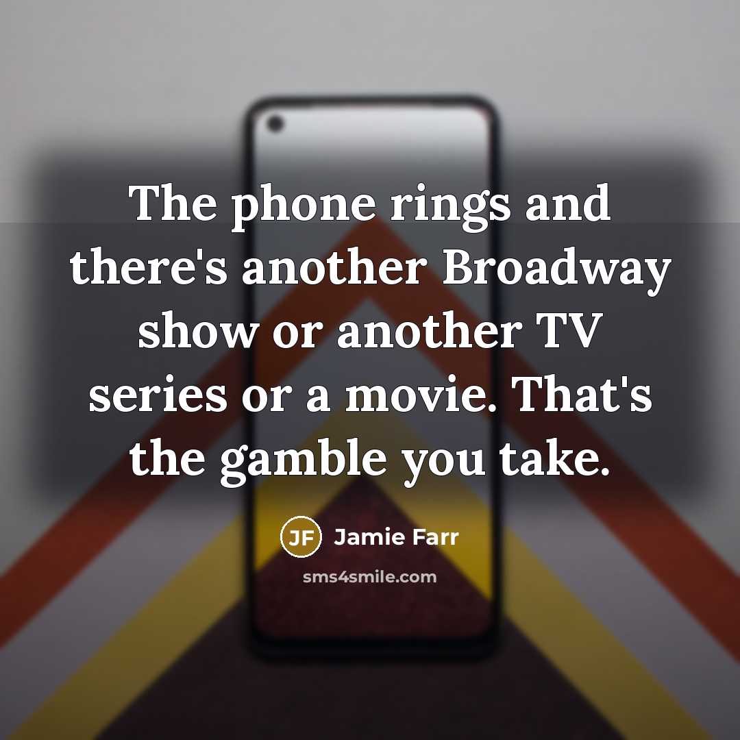 “The phone rings and there's another Broadway show or another…” quote by Jamie Farr