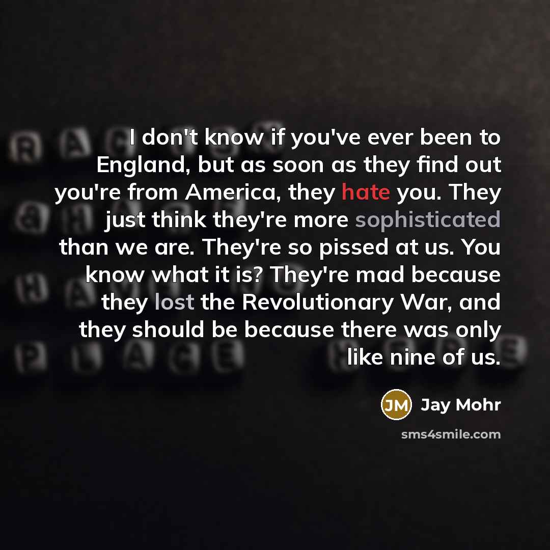 “I don't know if you've ever been to England, but…” quote by Jay Mohr