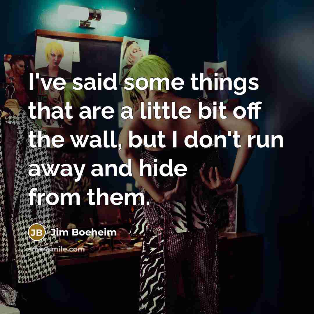 “I've said some things that are a little bit off…” quote by Jim Boeheim