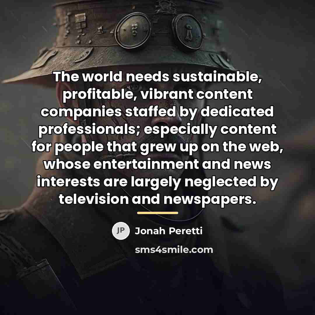 “The world needs sustainable, profitable, vibrant content companies staffed by…” quote by Jonah Peretti