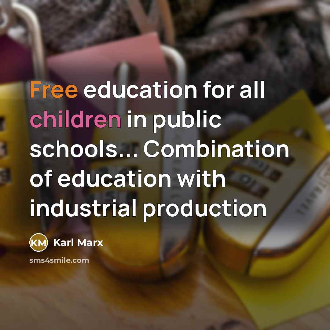 “Free education for all children in public schools... Combination of…” quote by Karl Marx