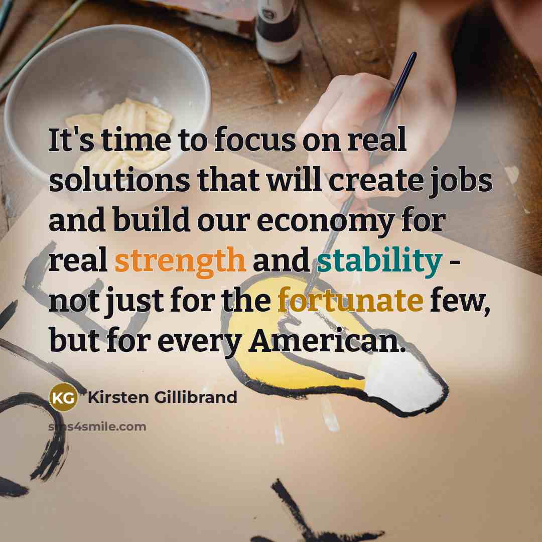 “It's time to focus on real solutions that will create…” quote by Kirsten Gillibrand
