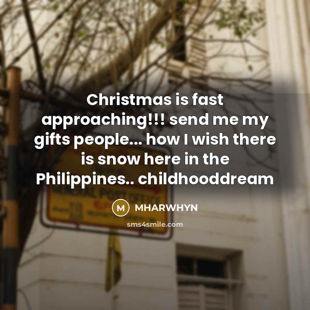 “Christmas is fast approaching!!! send me my gifts people... how…” quote by Mharwhyn