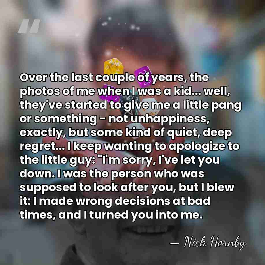 Over the last couple of years, the photos of me when I&hellip; - Nick Hornby
