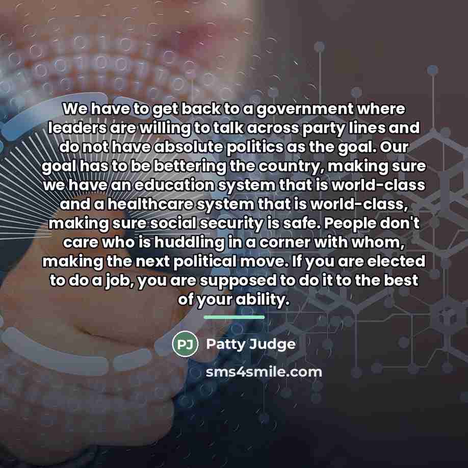 “We have to get back to a government where leaders…” quote by Patty Judge
