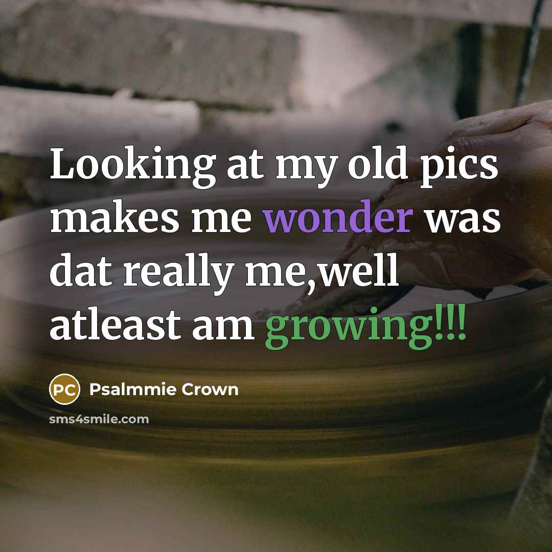 “Looking at my old pics makes me wonder was dat…” quote by Psalmmie Crown