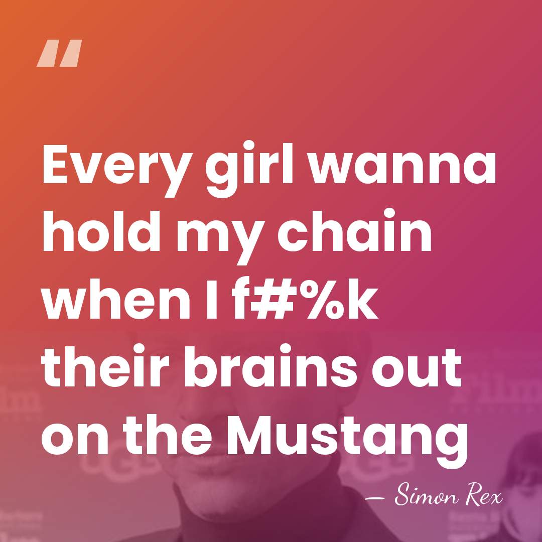 Every girl wanna hold my chain when I f#%k their brains out&hellip; - Simon Rex