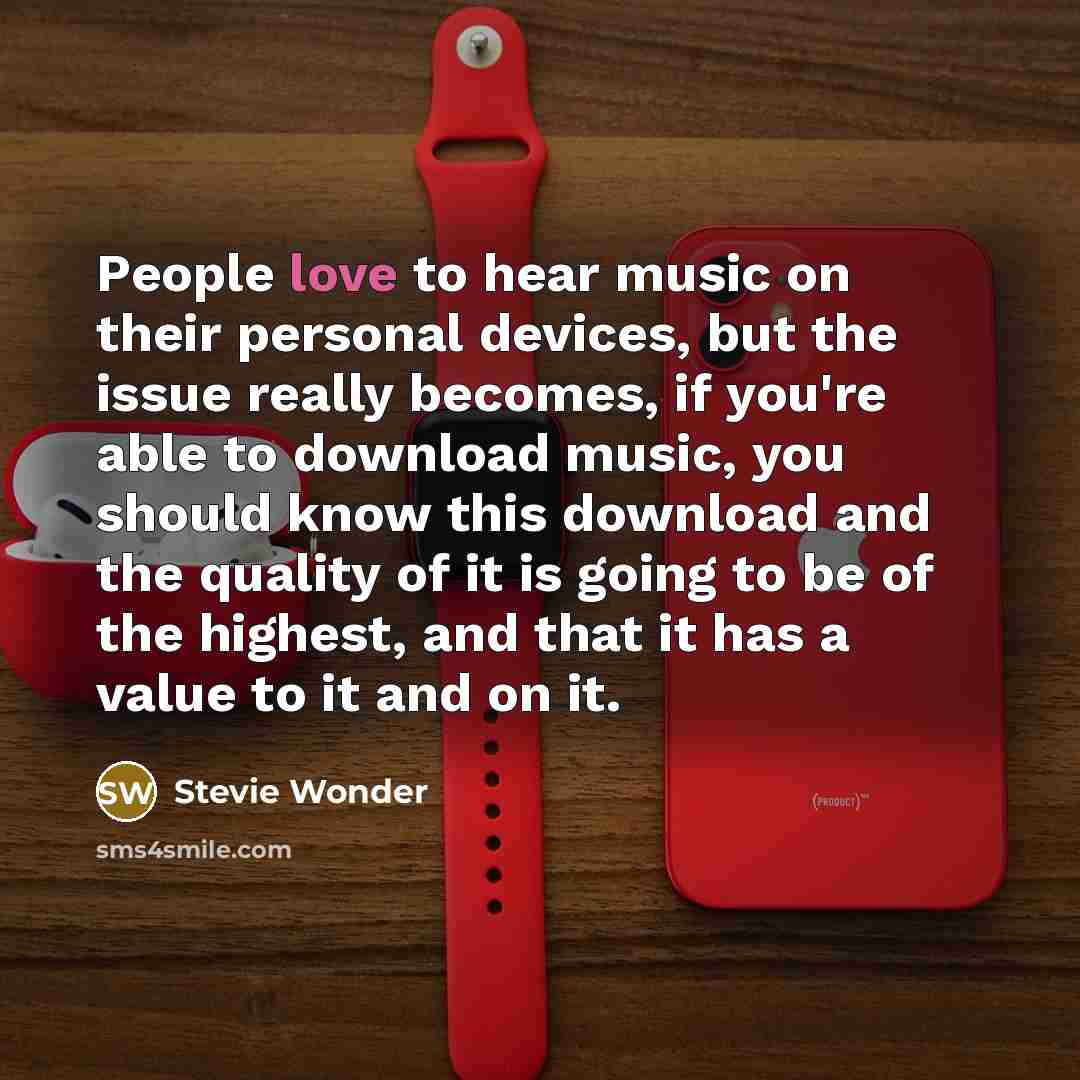“People love to hear music on their personal devices, but…” quote by Stevie Wonder