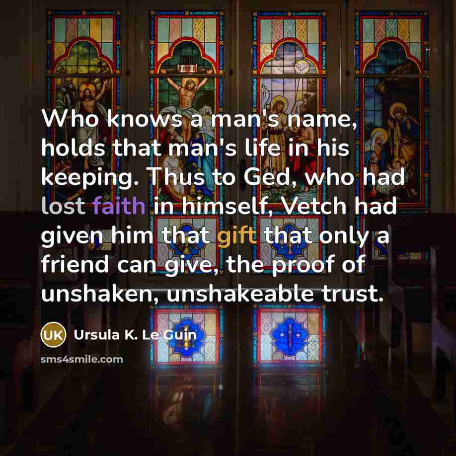 “Who knows a man's name, holds that man's life in…” quote by Ursula K. Le Guin