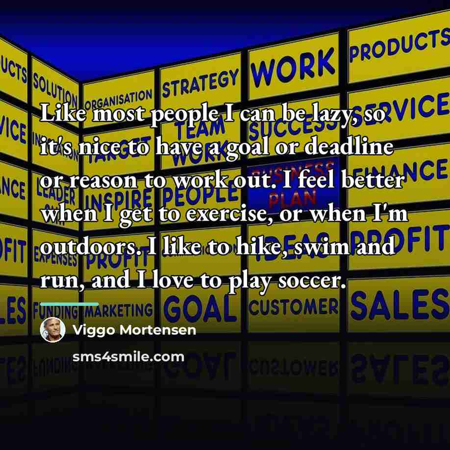 “Like most people I can be lazy, so it's nice…” quote by Viggo Mortensen