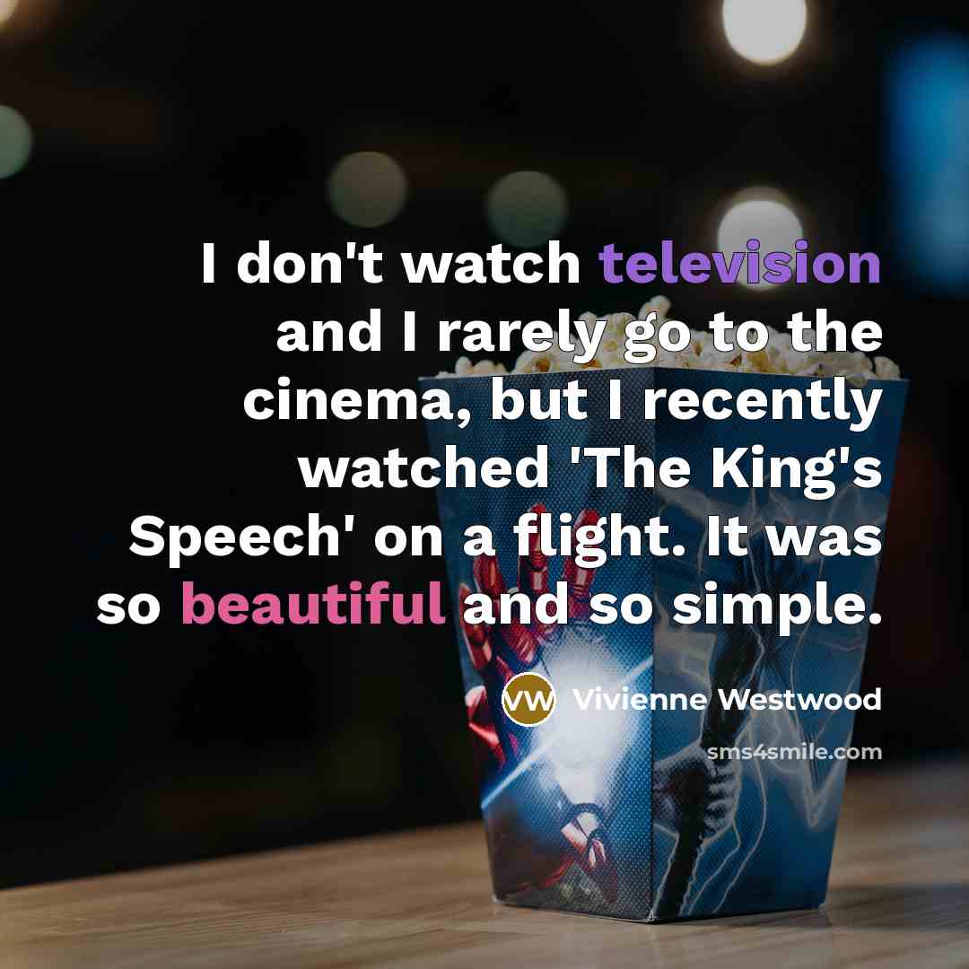 “I don't watch television and I rarely go to the…” quote by Vivienne Westwood