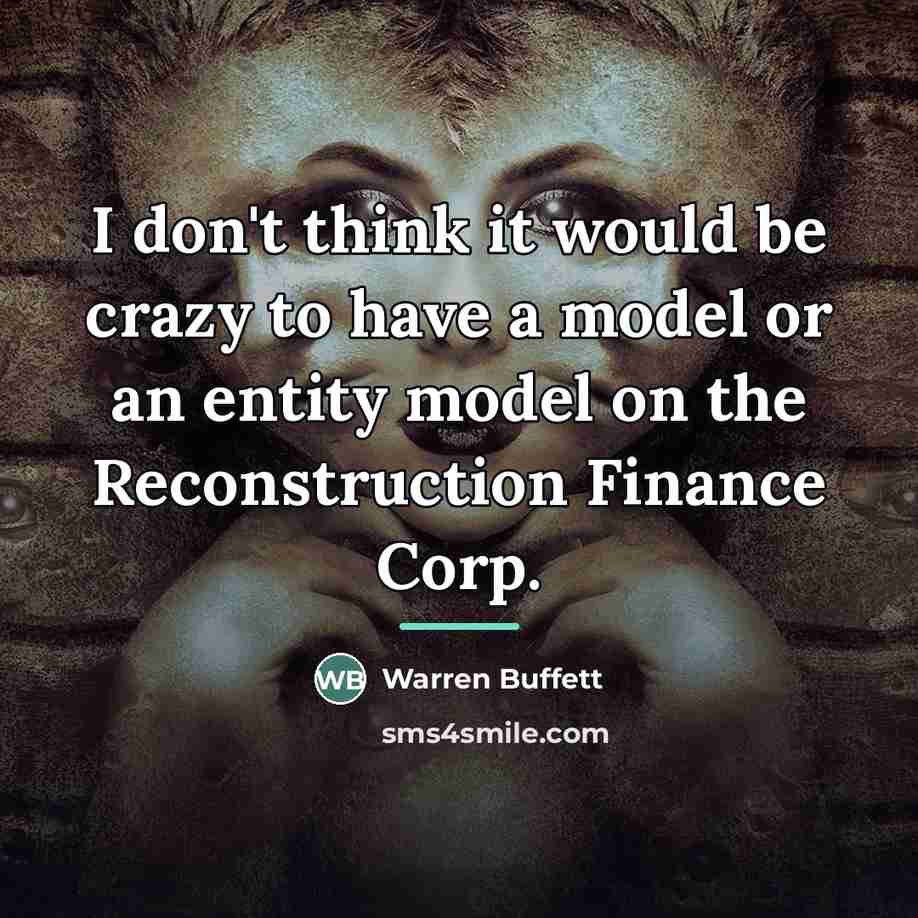 “I don't think it would be crazy to have a…” quote by Warren Buffett