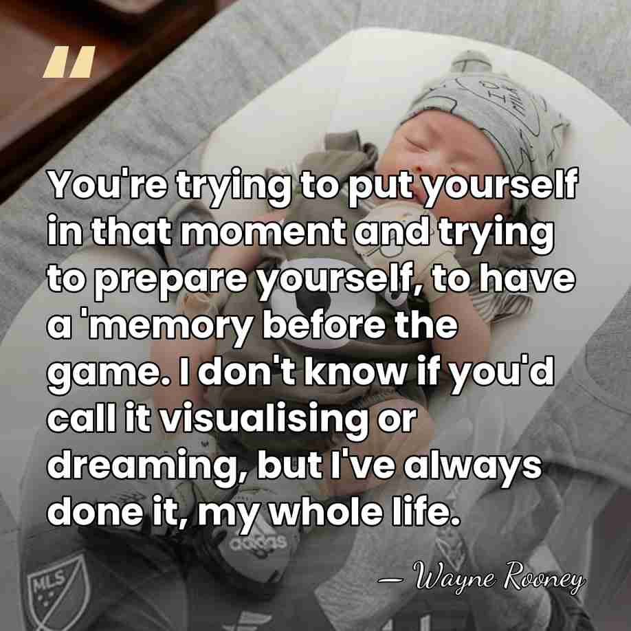 You're trying to put yourself in that moment and trying to prepare&hellip; - Wayne Rooney