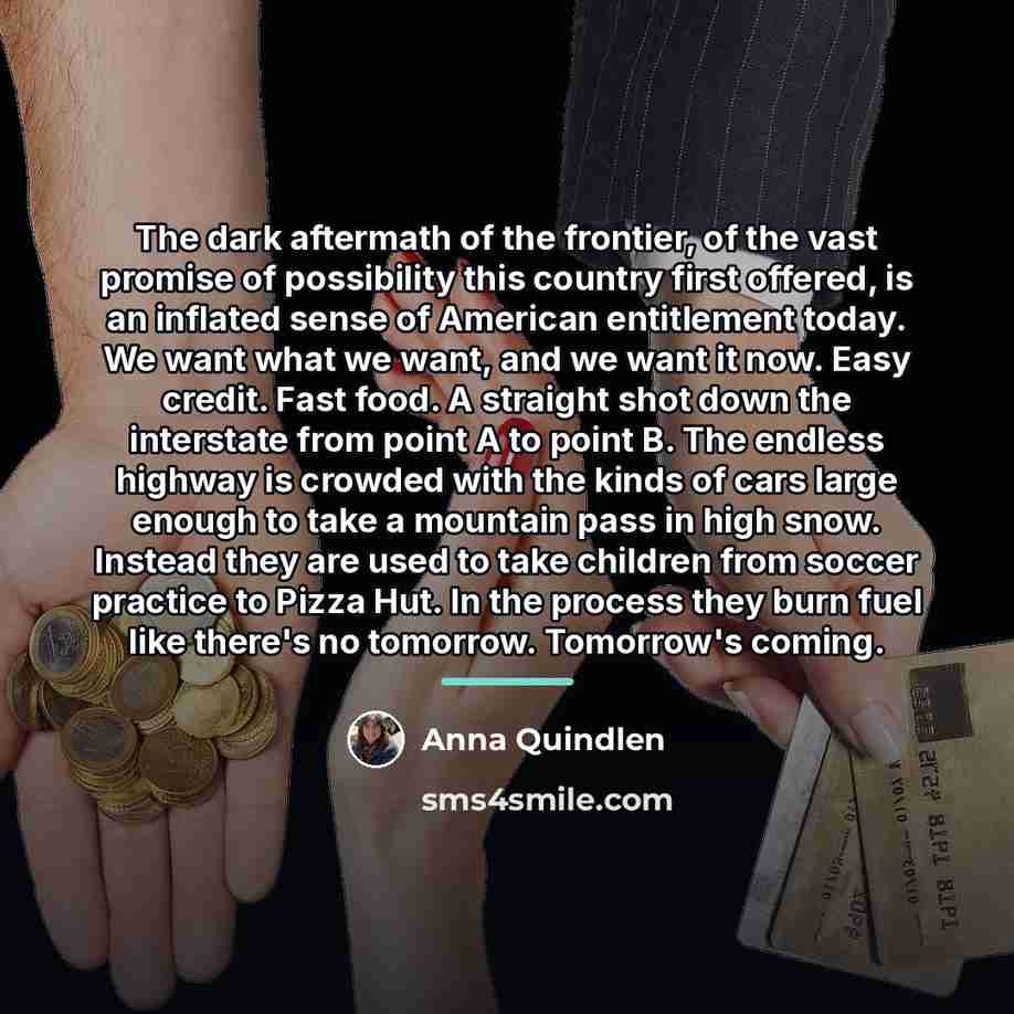“The dark aftermath of the frontier, of the vast promise…” quote by Anna Quindlen