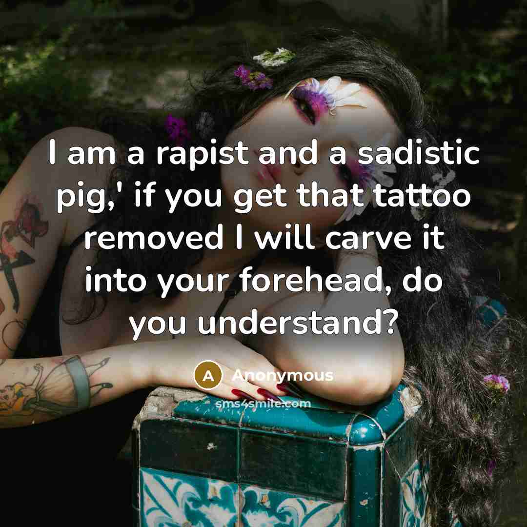 “I am a rapist and a sadistic pig,' if you…” quote by Anonymous