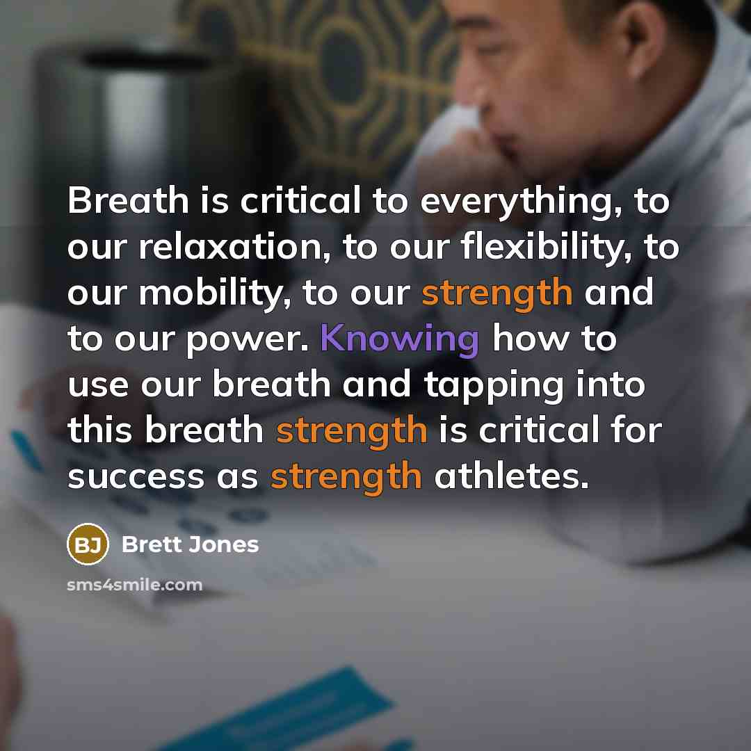 “Breath is critical to everything, to our relaxation, to our…” quote by Brett Jones