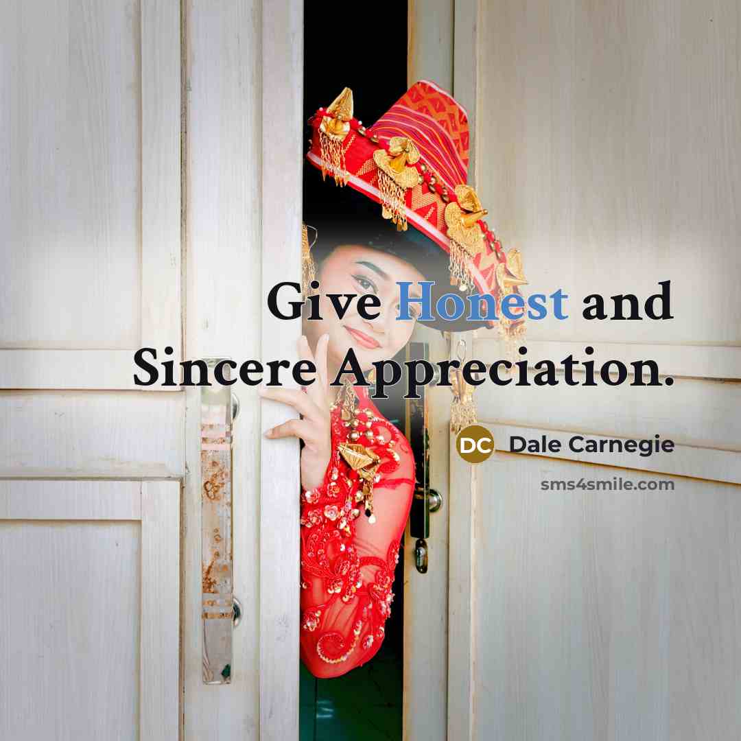“Give Honest and Sincere Appreciation.…” quote by Dale Carnegie