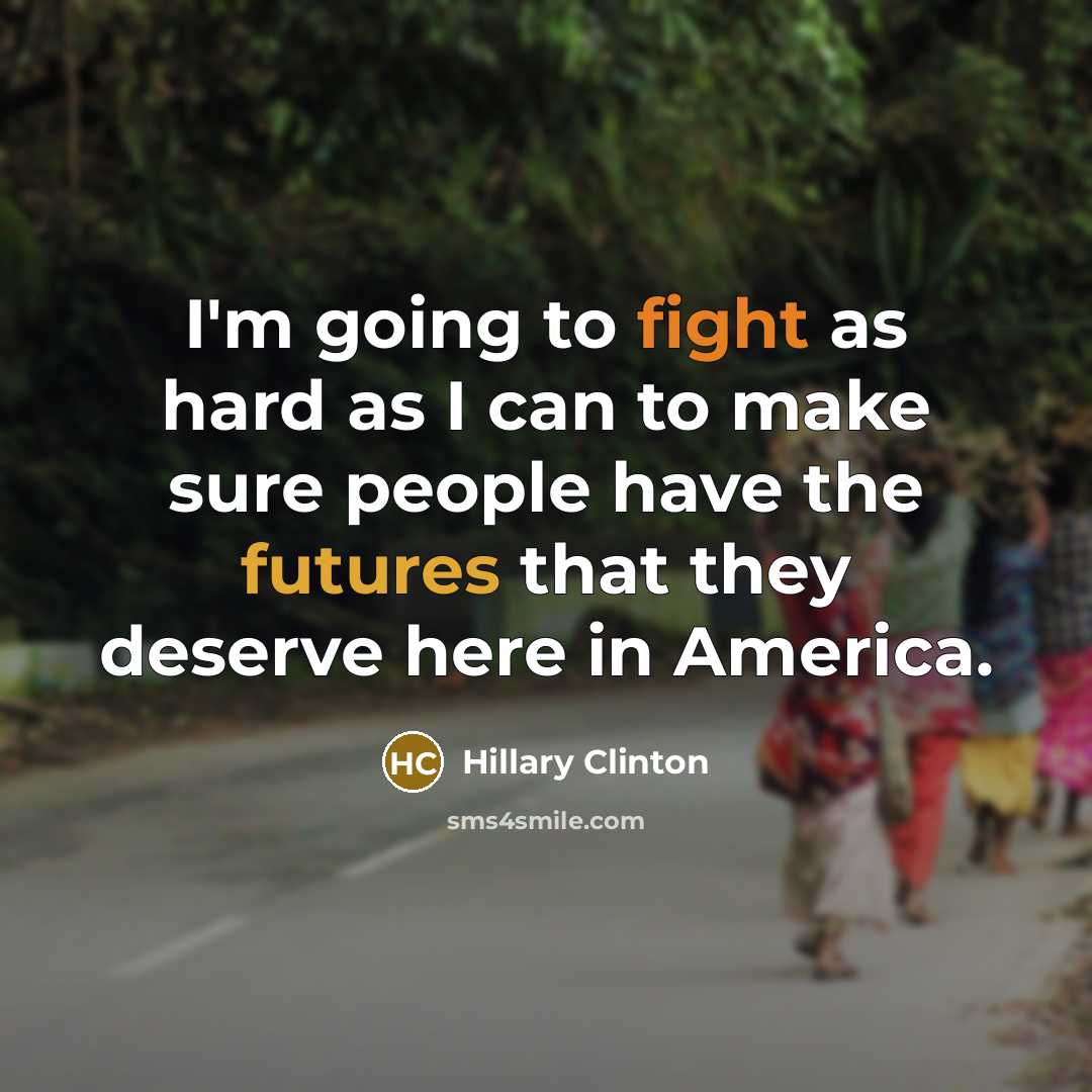 “I'm going to fight as hard as I can to…” quote by Hillary Clinton