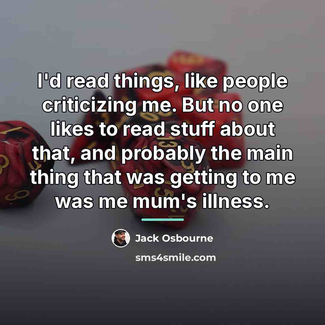 “I'd read things, like people criticizing me. But no one…” quote by Jack Osbourne