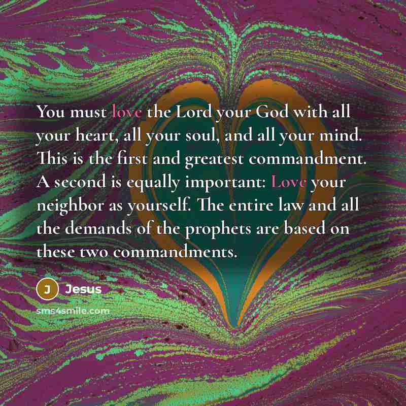 “You must love the Lord your God with all your…” quote by Jesus