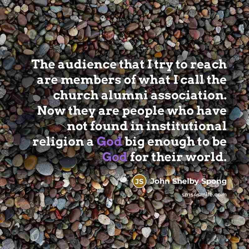 “The audience that I try to reach are members of…” quote by John Shelby Spong