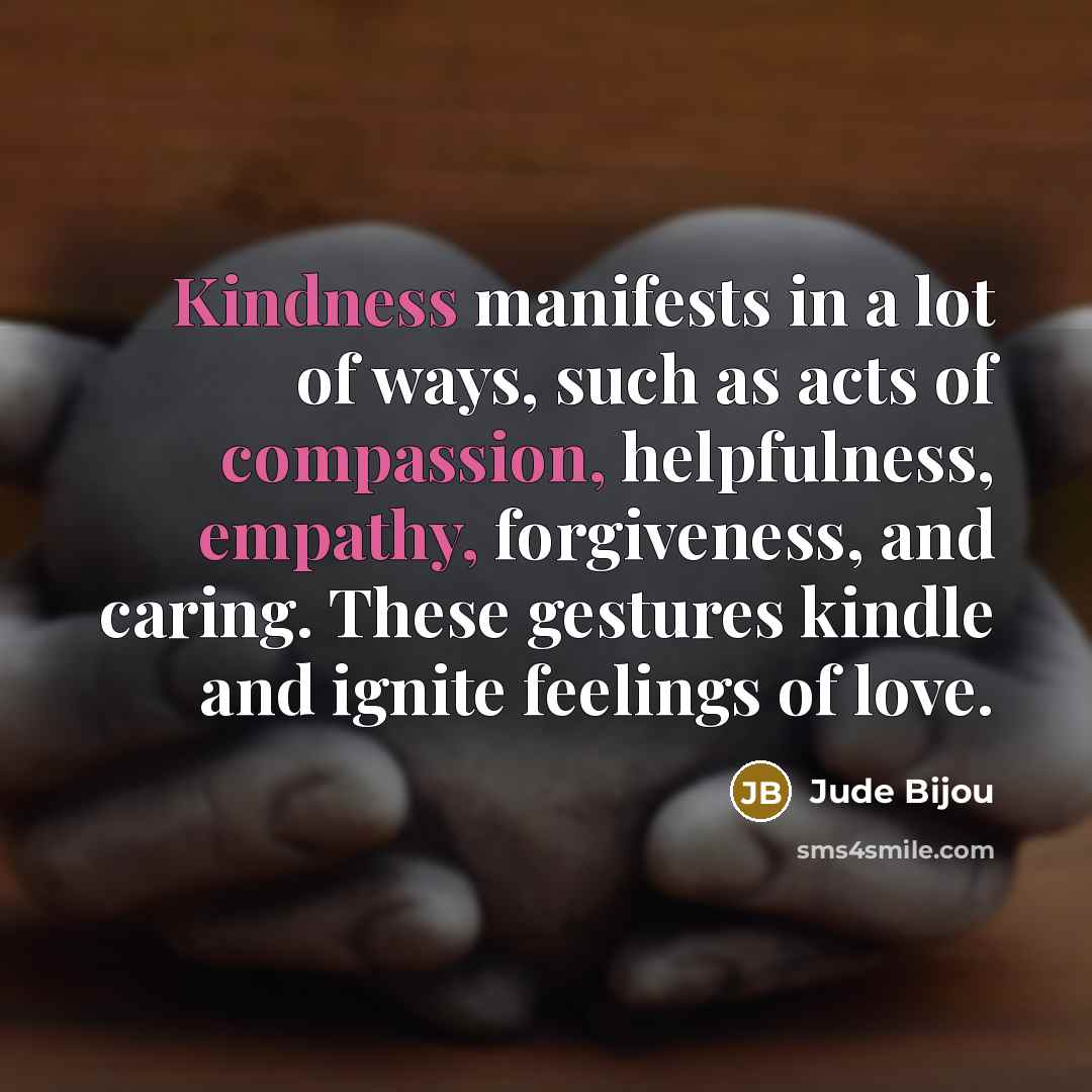 “Kindness manifests in a lot of ways, such as acts…” quote by Jude Bijou