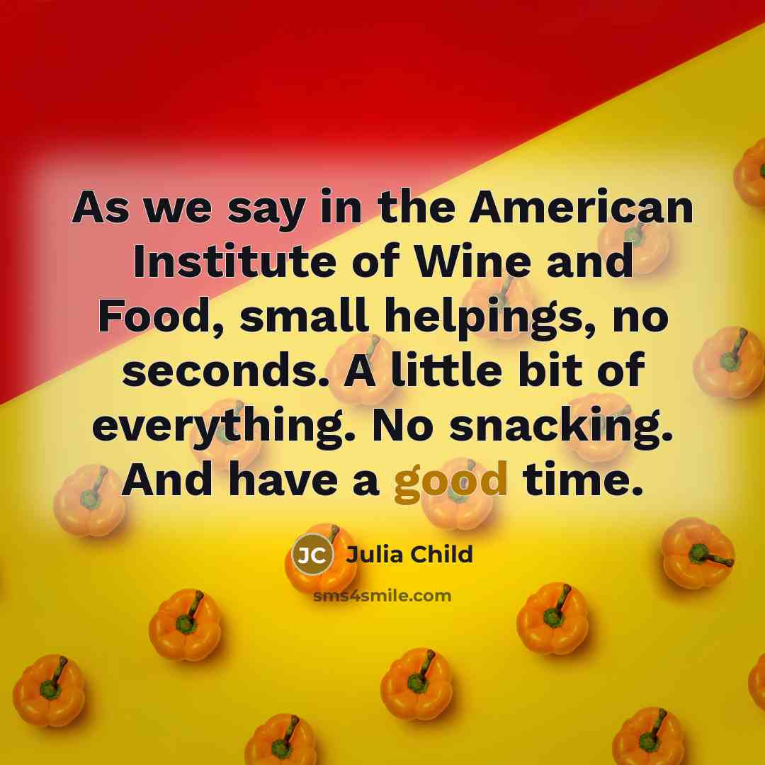 “As we say in the American Institute of Wine and…” quote by Julia Child