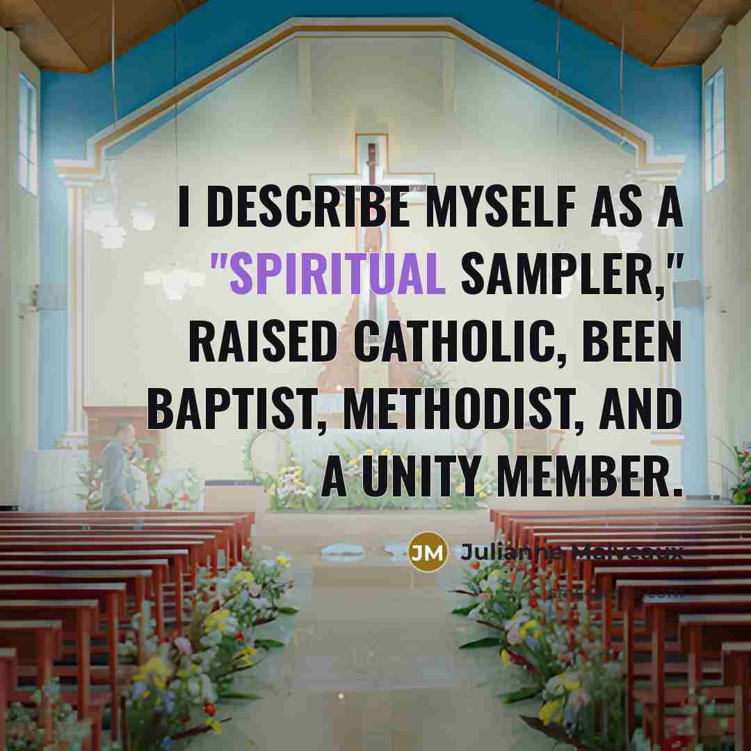 “I describe myself as a "spiritual sampler," raised Catholic, been…” quote by Julianne Malveaux