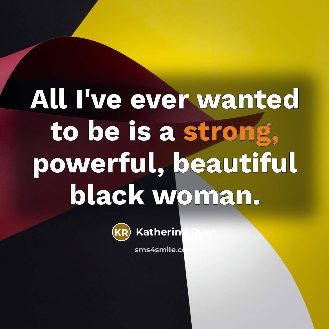 “All I've ever wanted to be is a strong, powerful,…” quote by Katherine Ryan