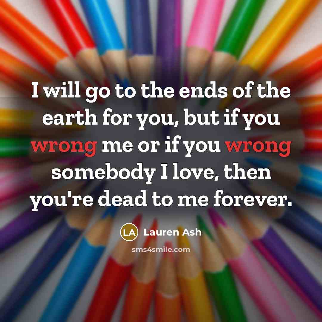 “I will go to the ends of the earth for…” quote by Lauren Ash